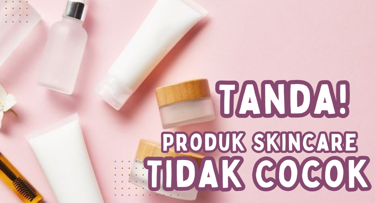 Waspada! Ini 6 Tanda Produk Skincare Tidak Cocok dengan Wajah Bisa Membuat Iritasi