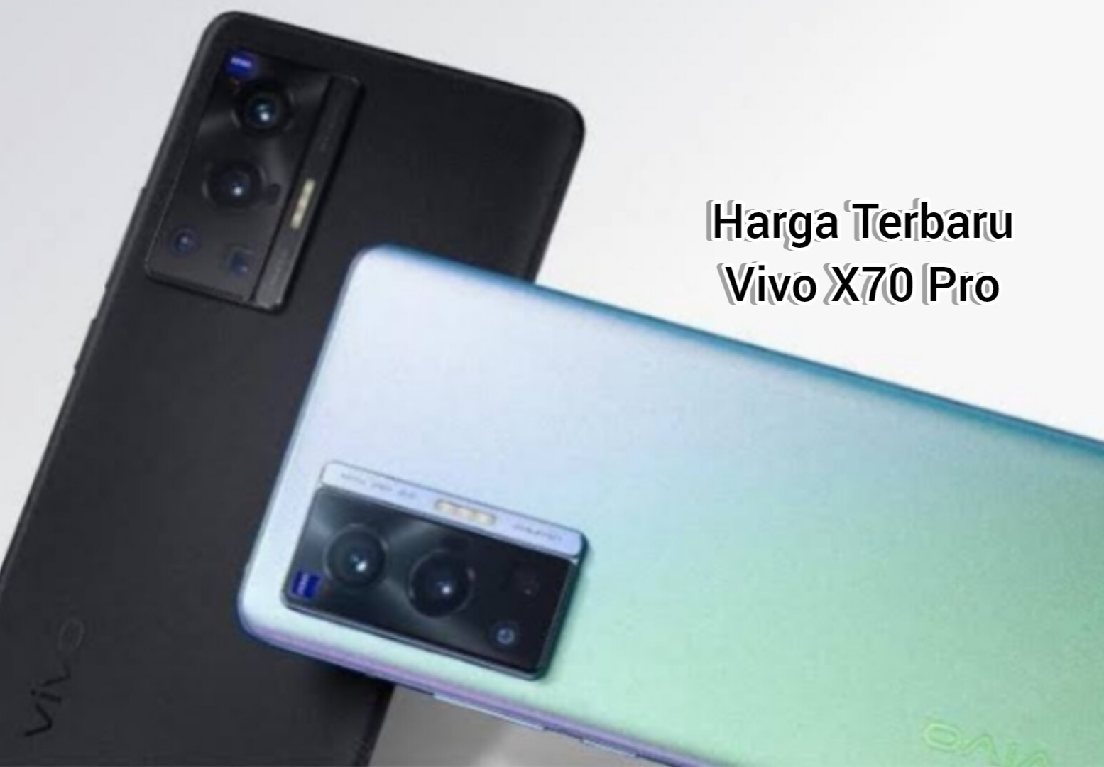 Update Harga Terbaru HP Vivo X70 Pro, Bodi Slim dengan Kemampuan Fotografi Unggul