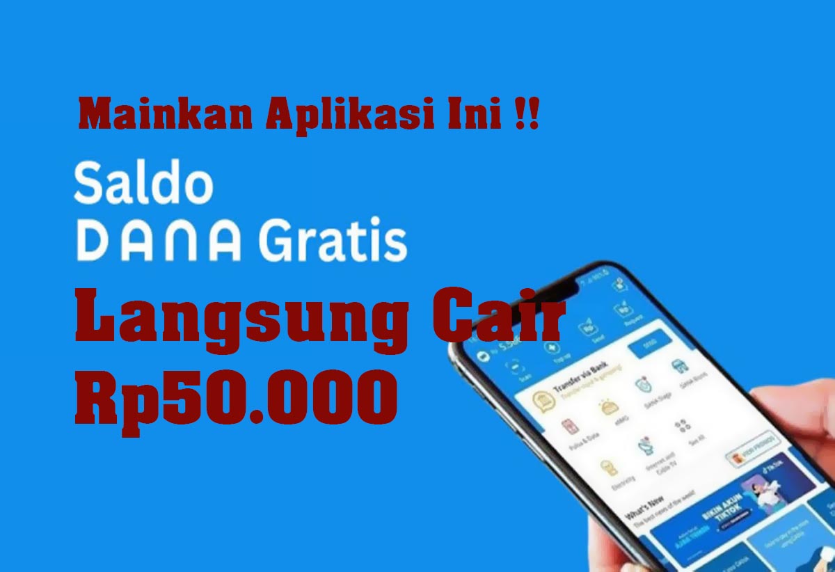 Main 2 Jam Langsung Cair Rp50.000 Tanpa Syarat, Coba Aplikasi Penghasil Saldo DANA Ini!