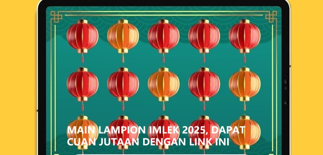 Main Lampion Imlek 2025, Cair Saldo DANA Jutaan Rupiah, Ini Linknya! 