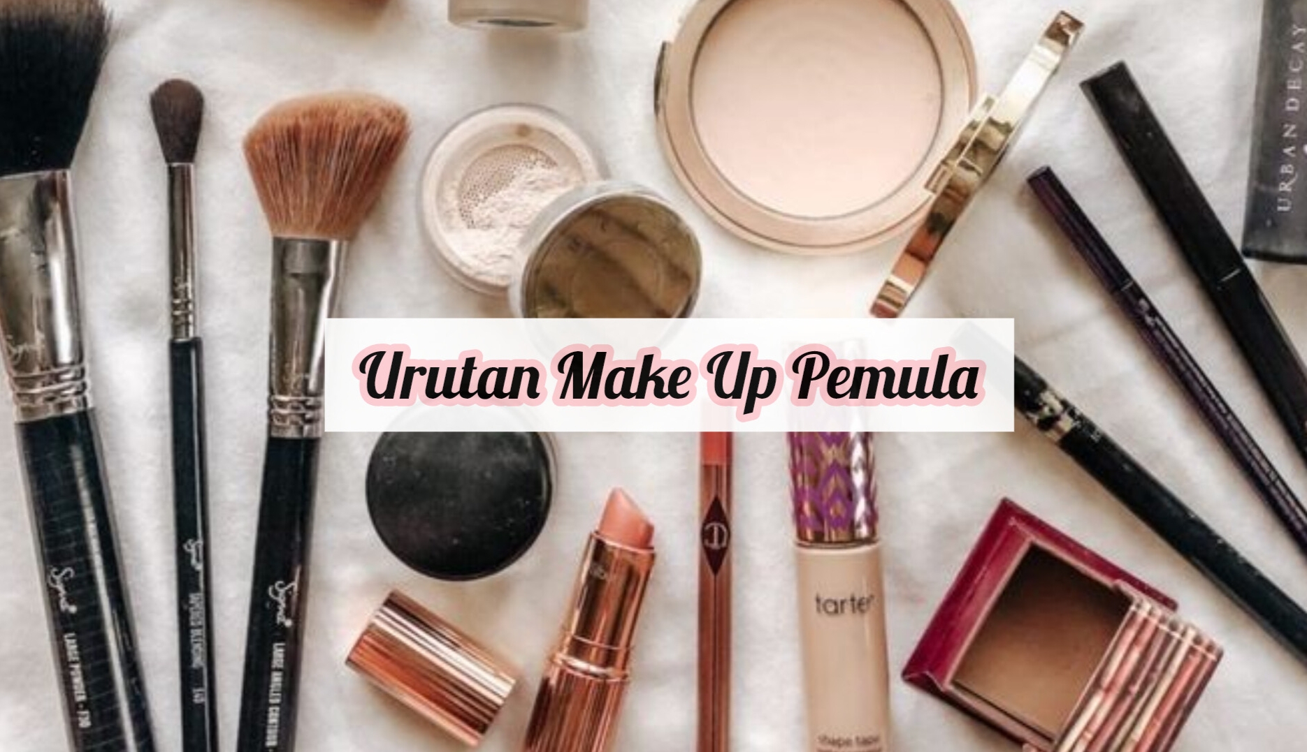 Jangan Keliru! Ini Urutan Make Up Pemula Edisi Low Budget