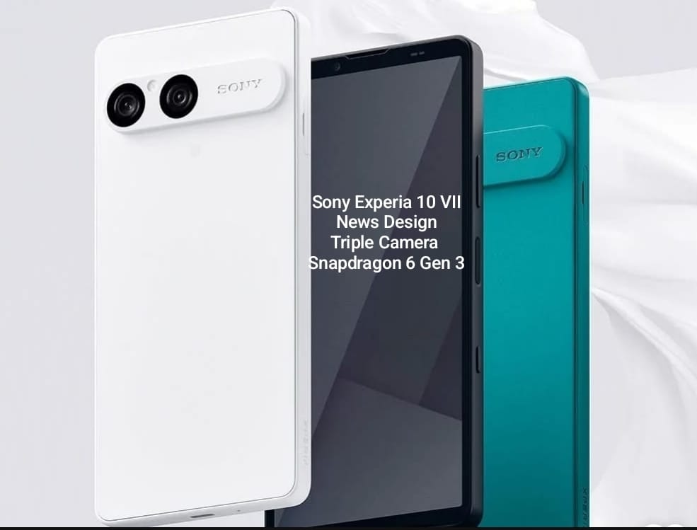 RESMI MELUNUCUR, Sony Xperia 10 VII dengan Desain Baru, Punya Tiga Kamera dan Snapdragon 6 Gen 3