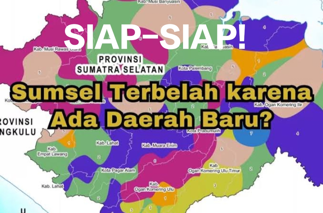 Siap-Siap! Sinyal Pemekaran Provinsi Sumsel Menjadi Sumsel Barat Kian Menguat, 6 Daerah Ini Bakal Iku