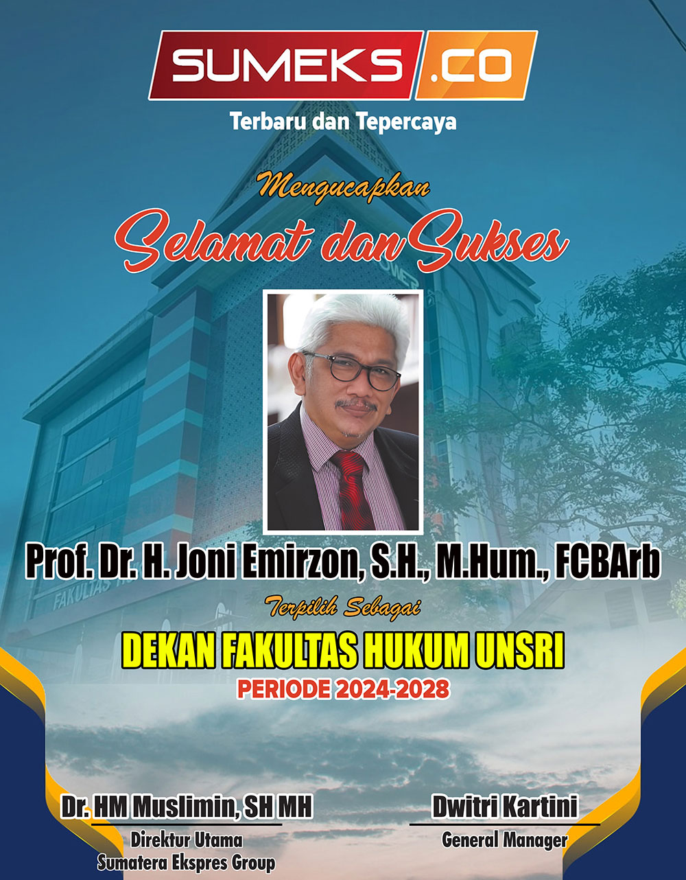 Sumeks.co Mengucapkan Selamat dan Sukses Prof Dr H Joni Emirzon, SH M.Hum FCBArb Dekan Fakultas Hukum Unsri