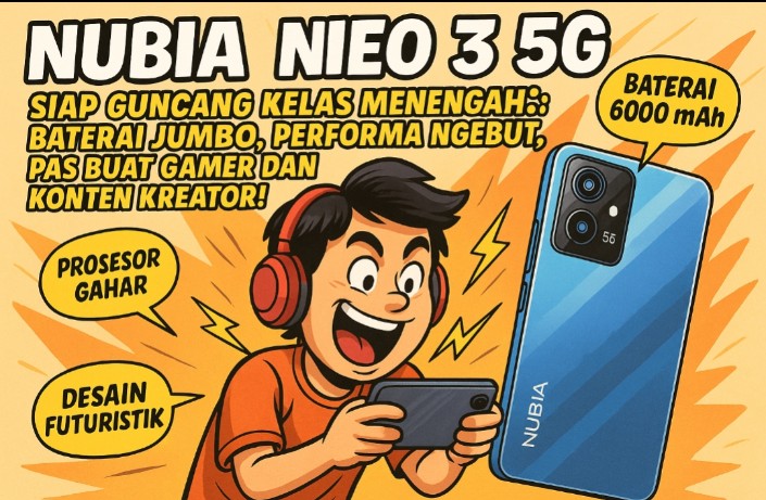 Nubia Neo 3 5G Siap Guncang Ponsel Kelas Menengah, Performa Sultan Buat Gamer