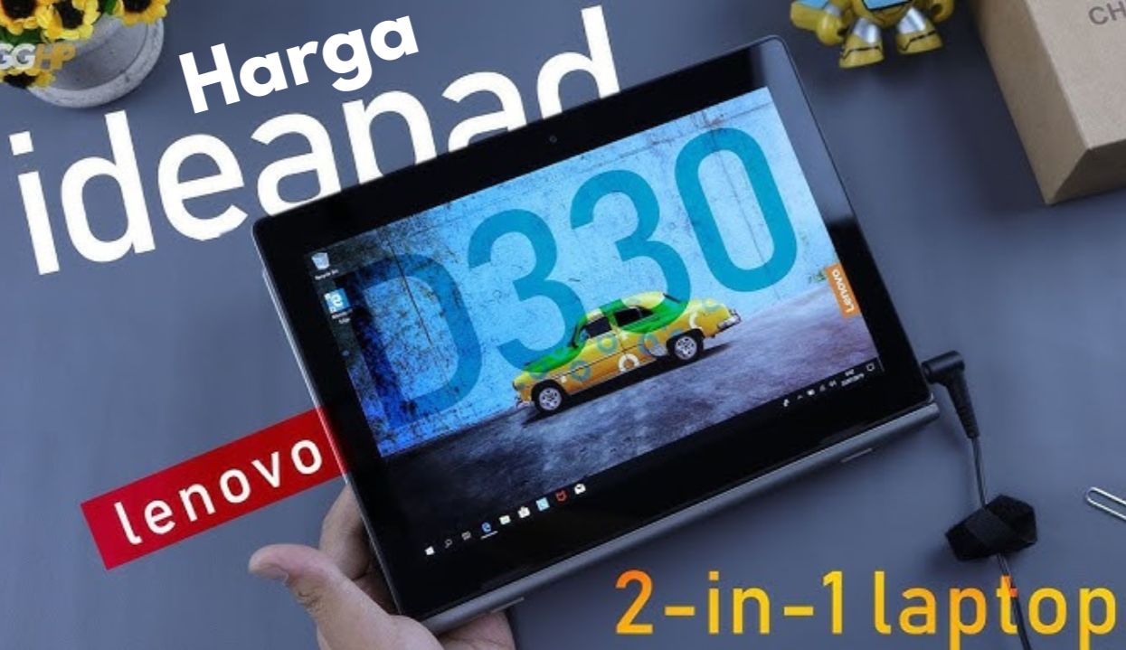 Lenovo IdeaPad D330 : Laptop Sekaligus Tablet Fleksibel Desain 2-in-1, Segini Harganya!