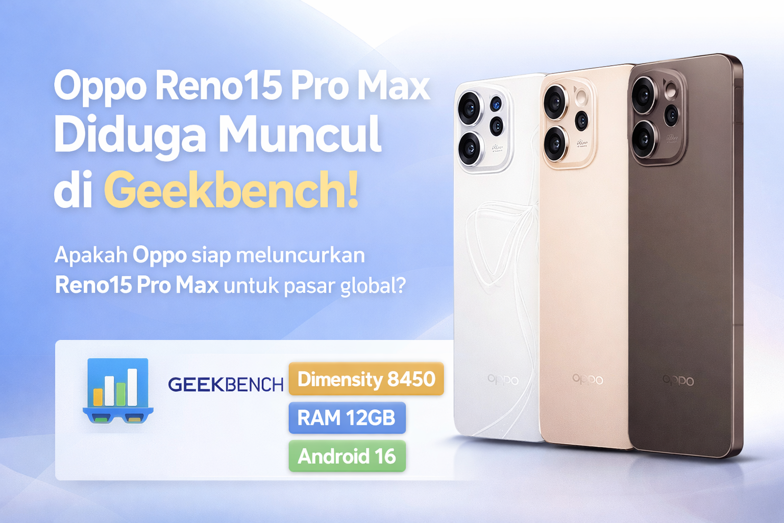 Oppo Reno15 Pro Max Siap Meluncur, Benchmark Geekbench Jadi Petunjuk, Begini Speknya