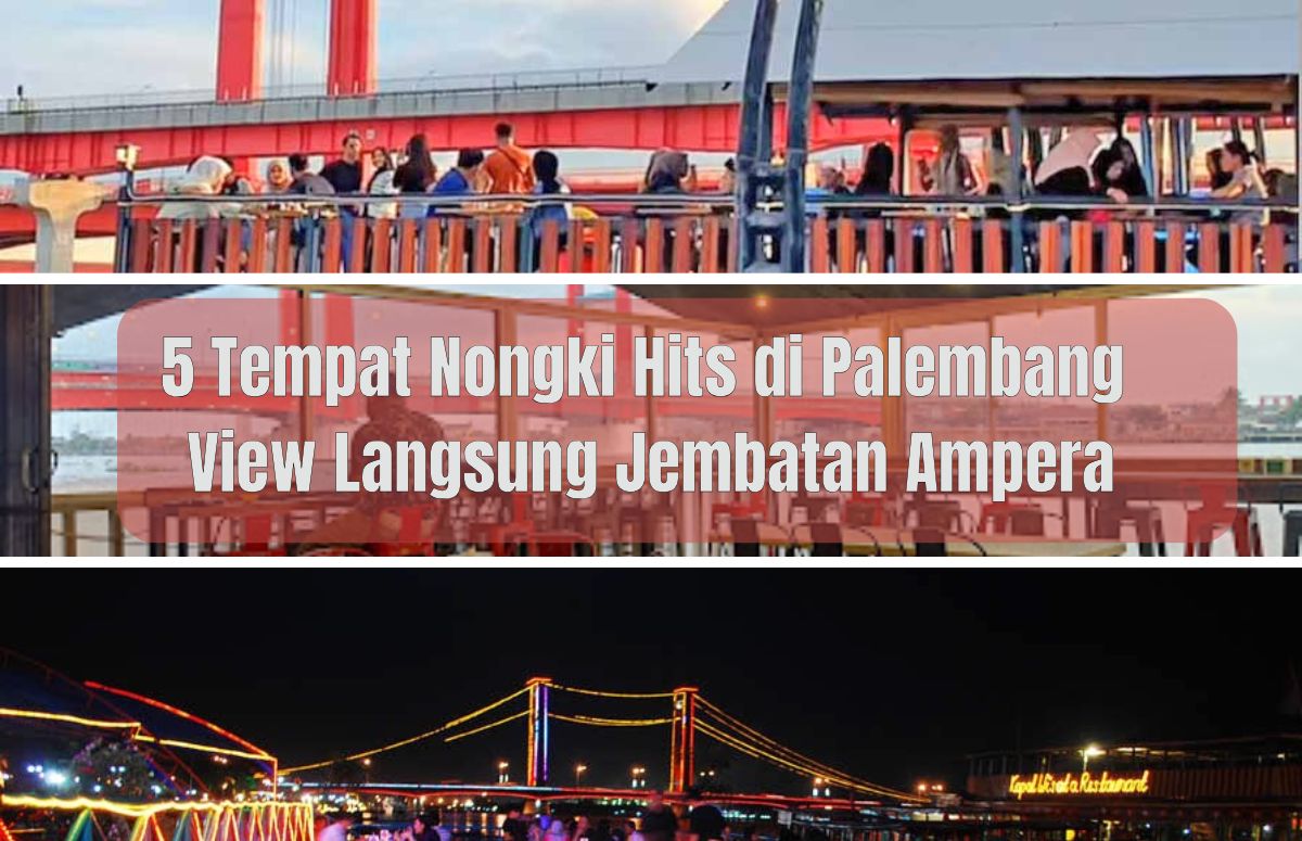 5 Tempat Nongki Paling Hits di Palembang untuk Bersantai di Malam Tahun Baru: View Langsung Jembatan Ampera!