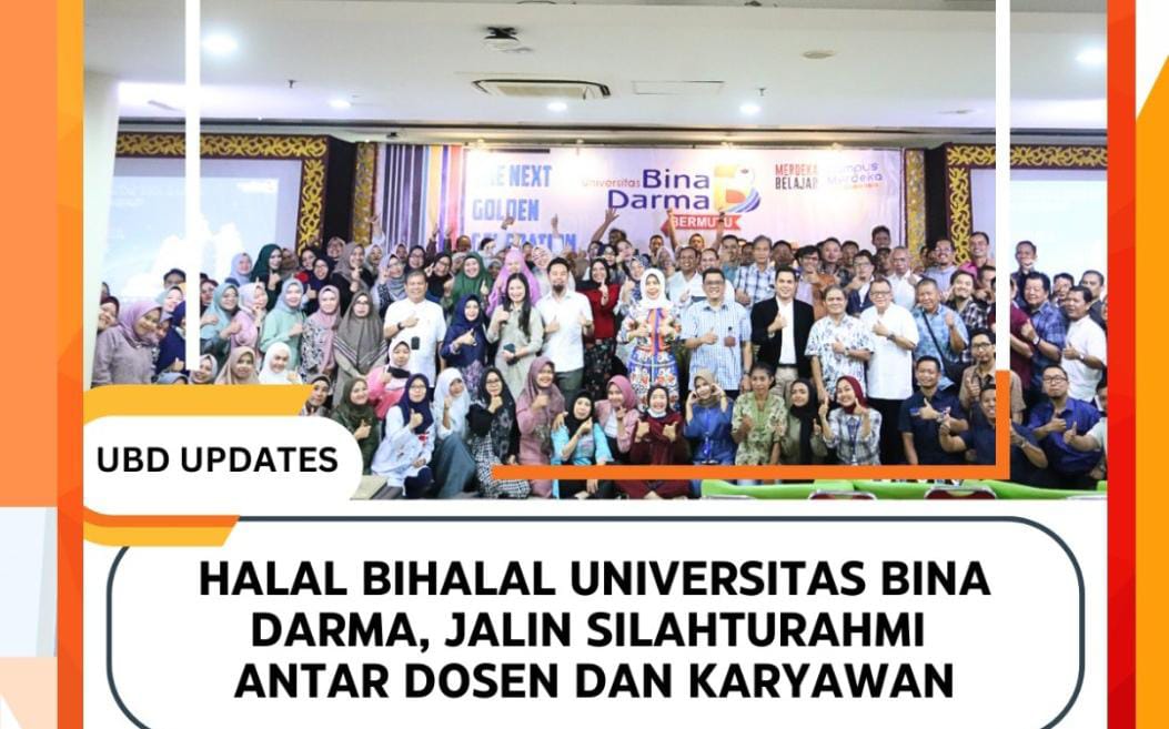 Mantap, UBD Palembang Gelar Halal Bihalal, Sunda Ariana : Momentum Tingkatkan Kinerja dan Pererat Silaturahmi