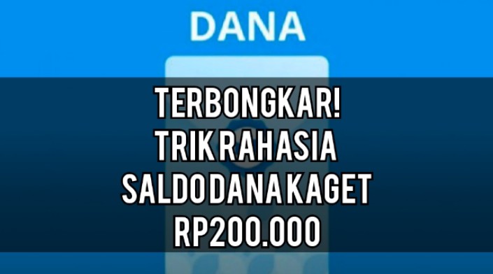 Bongkar Trik Rahasia DANA, Klaim Saldo Dana Kaget Rp200.000 Edisi Weekend 2025