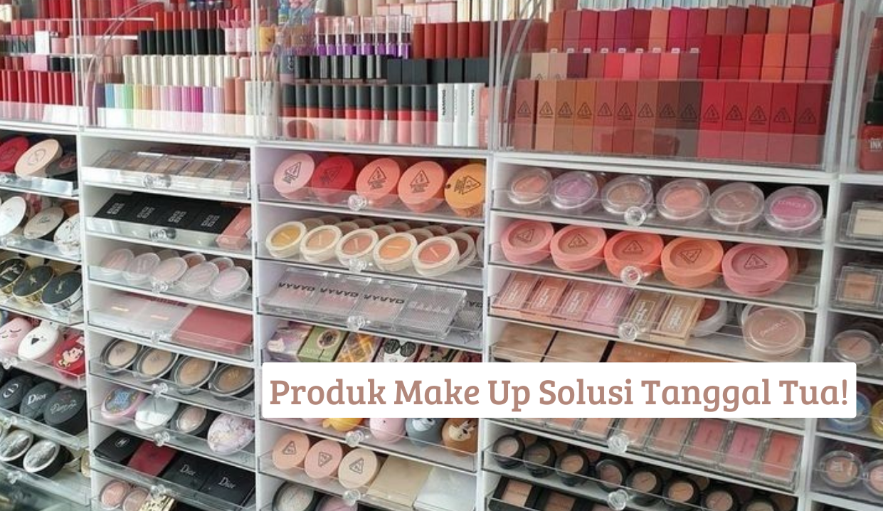 Make Up Habis di Tanggal Tua Bikin Galau? 5 Produk Kosmetik Ini Jadi Solusi, Terjangkau Hasil Gak Murahan