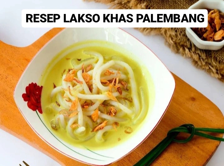 Resep dan Tips Bikin Lakso Khas Palembang: Hidangan Lezat dan Gurih untuk Berbuka Puasa