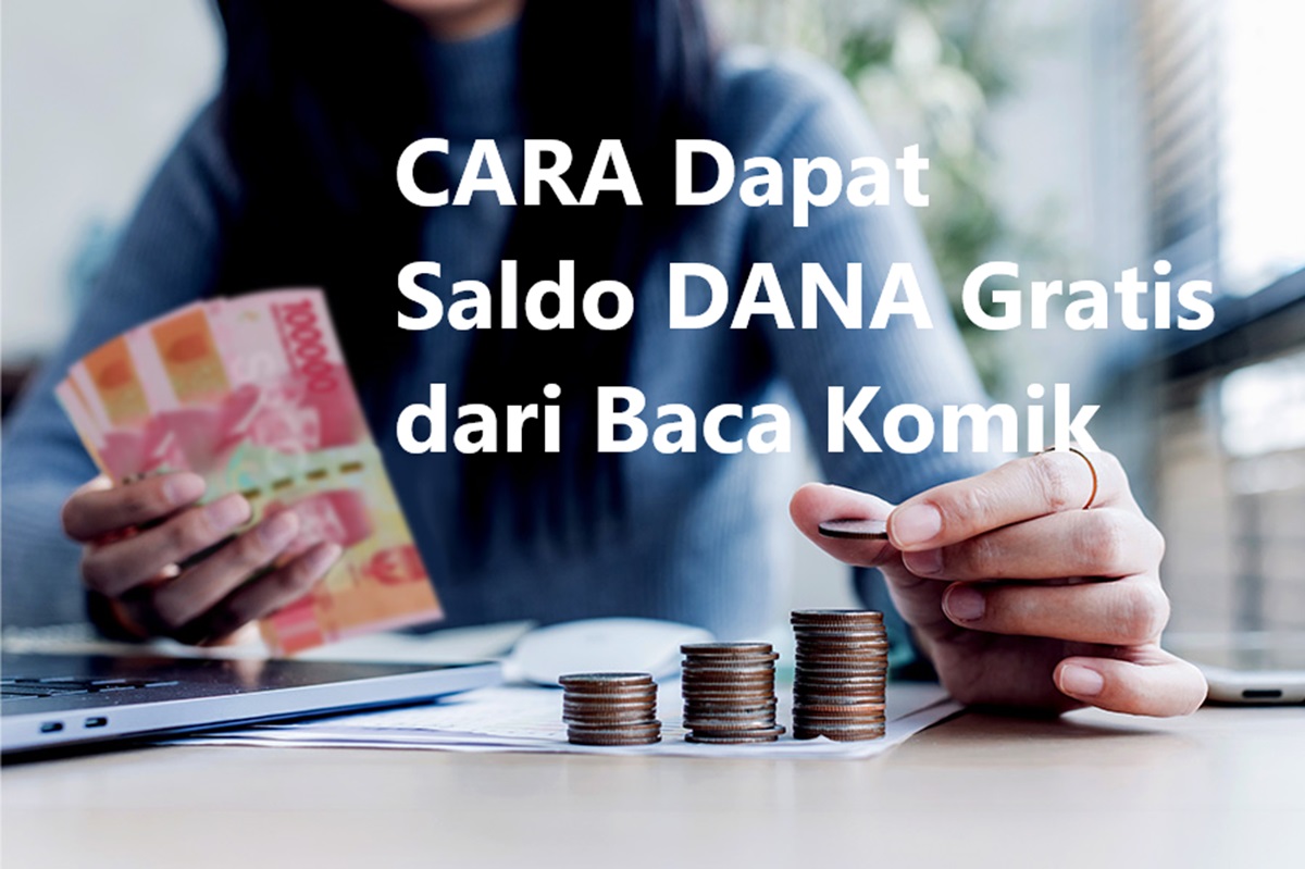 Dapat Saldo DANA Gratis dari Membaca Komik, Berikut 3 Aplikasi Terpercaya