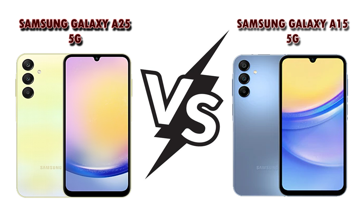 Samsung Galaxy A25 5G vs Samsung Galaxy A15 5G, Mana yang Terbaik?