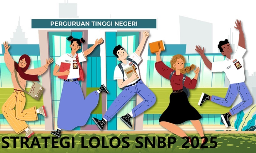 TUTORIAL LENGKAP! Membongkar Tuntas Strategi Lolos SNBP 2025, Ternyata Bukan Cuma Nilai Rapor 