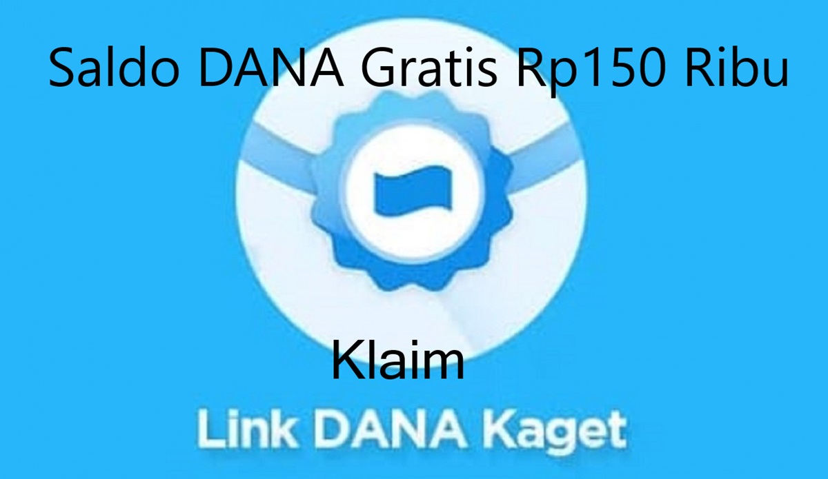 Link DANA Kaget Terbaru Hari Ini, Saldo DANA Gratis Rp150 Ribu Langsung Masuk Dompet Digital