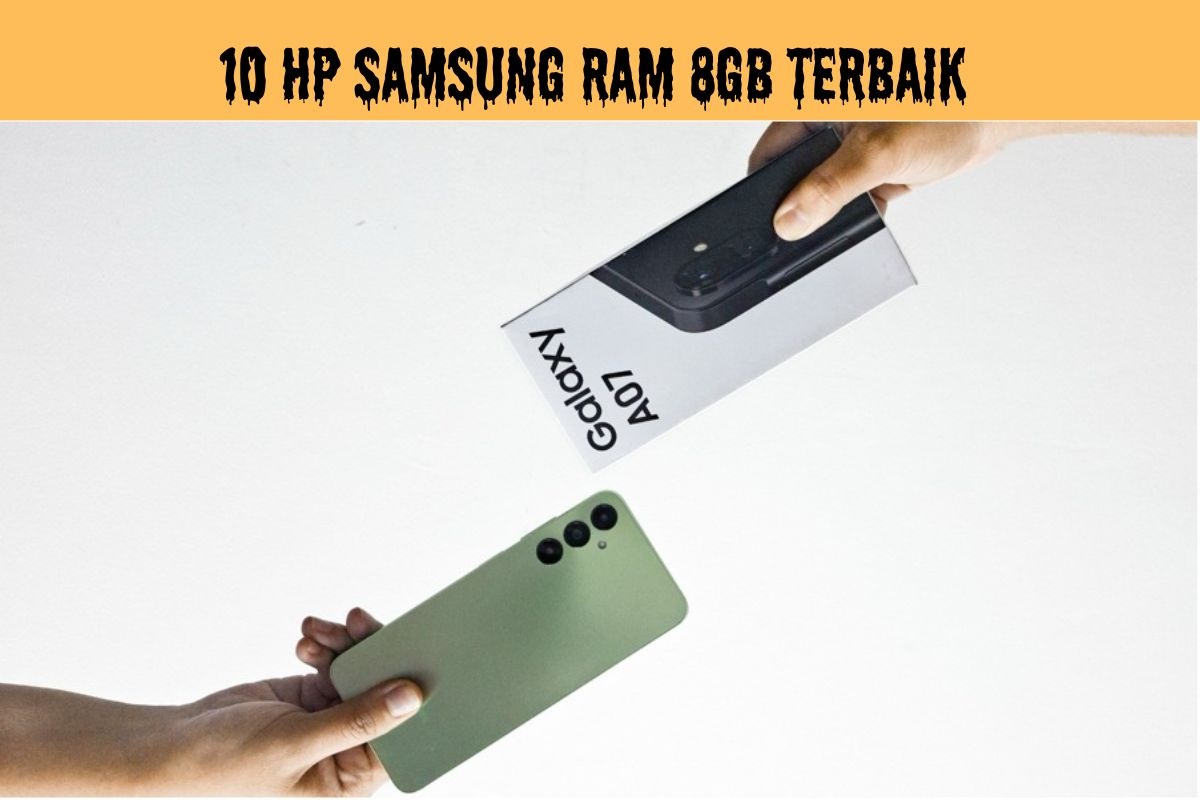 10 HP Samsung dengan RAM 8GB Terbaik Bulan Juni 2026, Layar AMOLED Performa Lancar