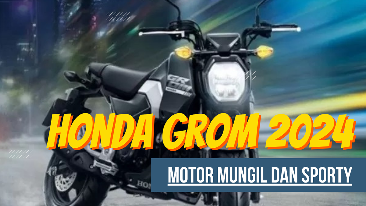 Honda Grom 2024, Monster Jalanan Mungil yang Stylish dan Lincah, Ini Spesifikasi Lengkapnya