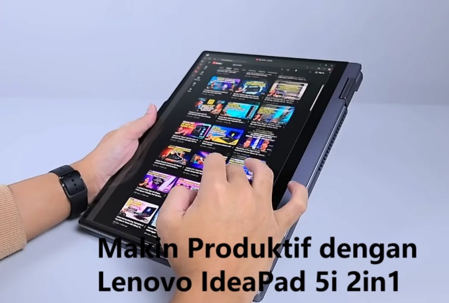 Mengupas Tuntas Keunggulan Lenovo IdeaPad 5i 2in1, Semakin Produktif dengan Intel Core Generasi Terbaru 