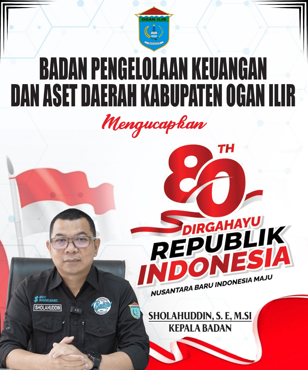 BPKAD Ogan Ilir Mengucapkan Dirgahayu Republik Indonesia ke-80