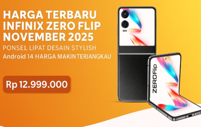 Harga Terbaru Infinix Zero Flip November 2025, Ponsel Lipat Desain Stylish Android 14 Harga Makin Terjangkau