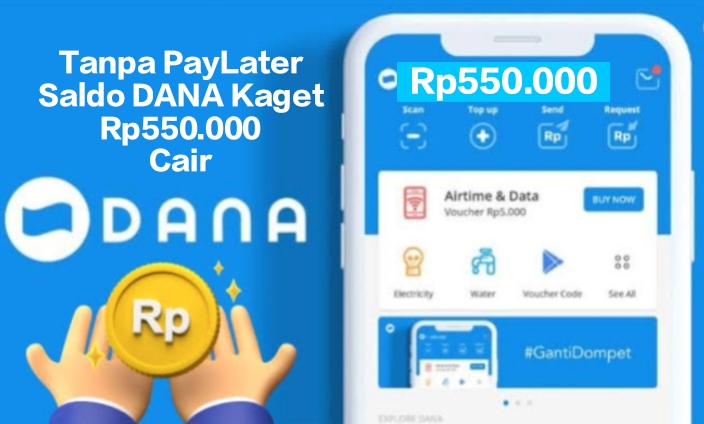 Tanpa PayLater, Cukup Pakai Rupiah Cepat Terbaru Saldo DANA Kaget hingga Rp550.000 Pasti Cair