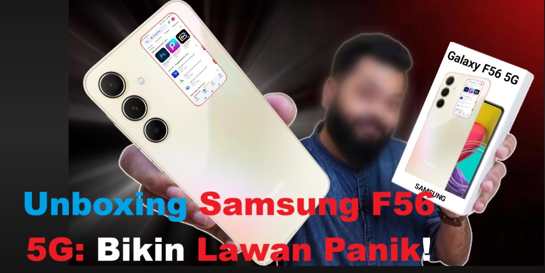 Unboxing Galaxy F56 5G: AI Gahar, Super Tipis dan Bikin Lawan Panik!