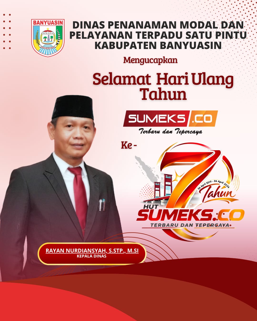 Kadis Penanaman Modal dan Pelayanan Terpadu Satu Pintu Mengucapkan Selamat HUT ke-7