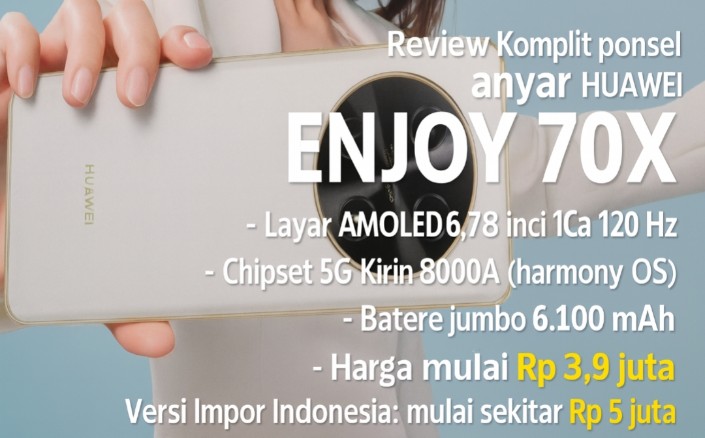 Review Huawei Enjoy 70X: Ponsel Anyar dengan Baterai Jumbo, Siapin Dana Segini