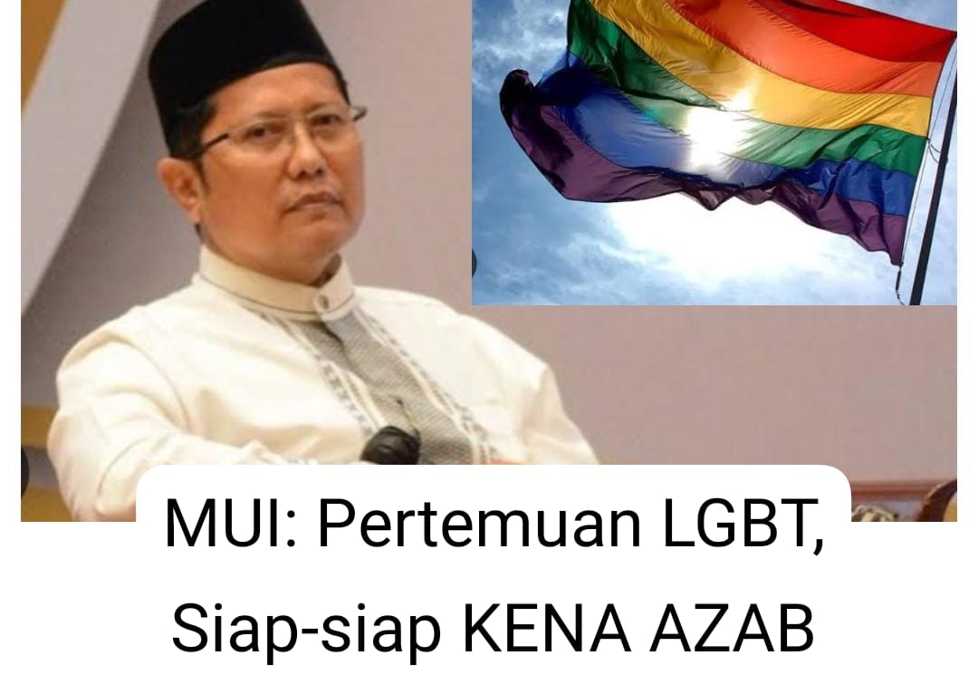 Siap-siap Kena Azab, MUI: Jika Pertemuan Aktivis LGBT se-ASEAN di Jakarta 17 Juli 2023 Terjadi