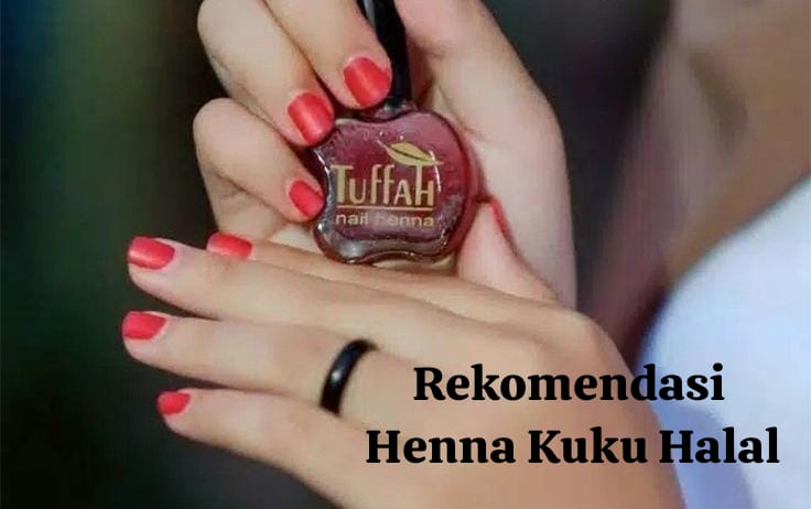 6 Rekomendasi Henna Kuku Halal Untuk Muslimah, Bikin Kuku Makin Cantik dan Sah Untuk Dipakai Shalat