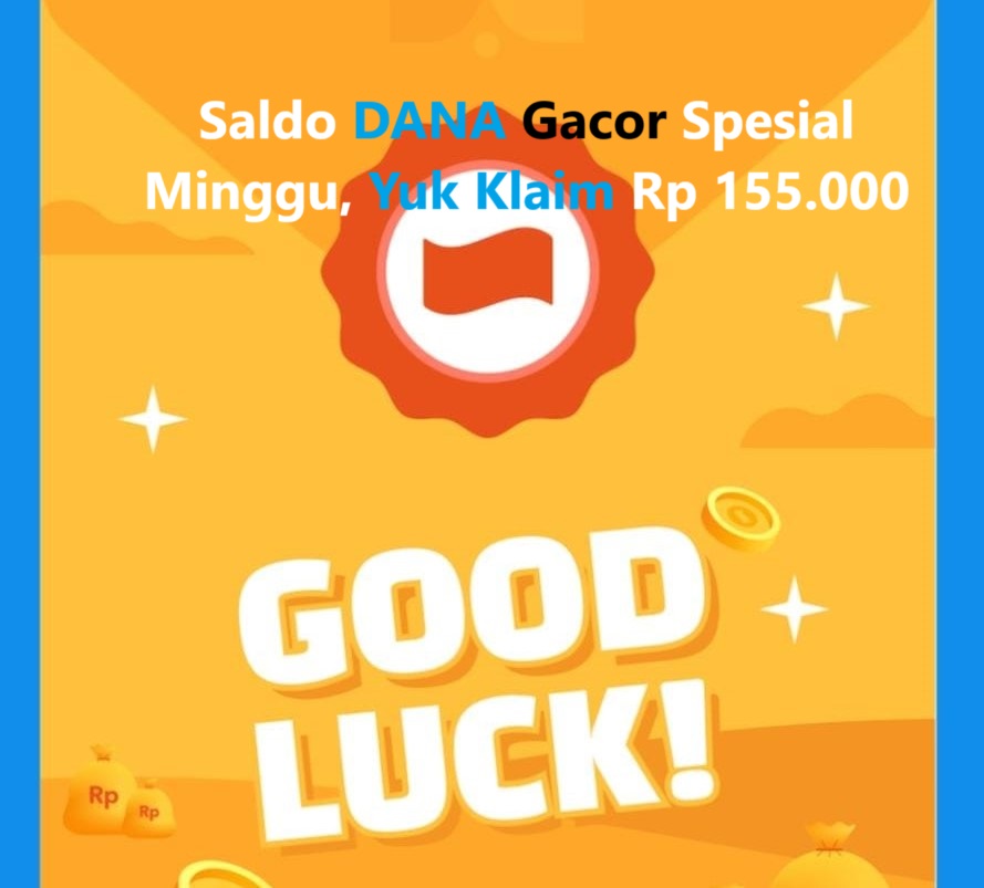 Saldo DANA Gacor Hari Ini: Peluang Besar Cair Cepat, Buruan Yuk!