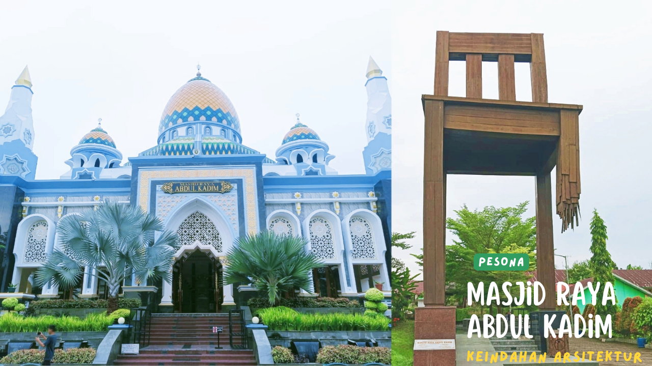 Pesona dan Sejarah di Balik Masjid Raya Abdul Kadim Kursi Patah dengan Keindahan Arsitektur yang Megah