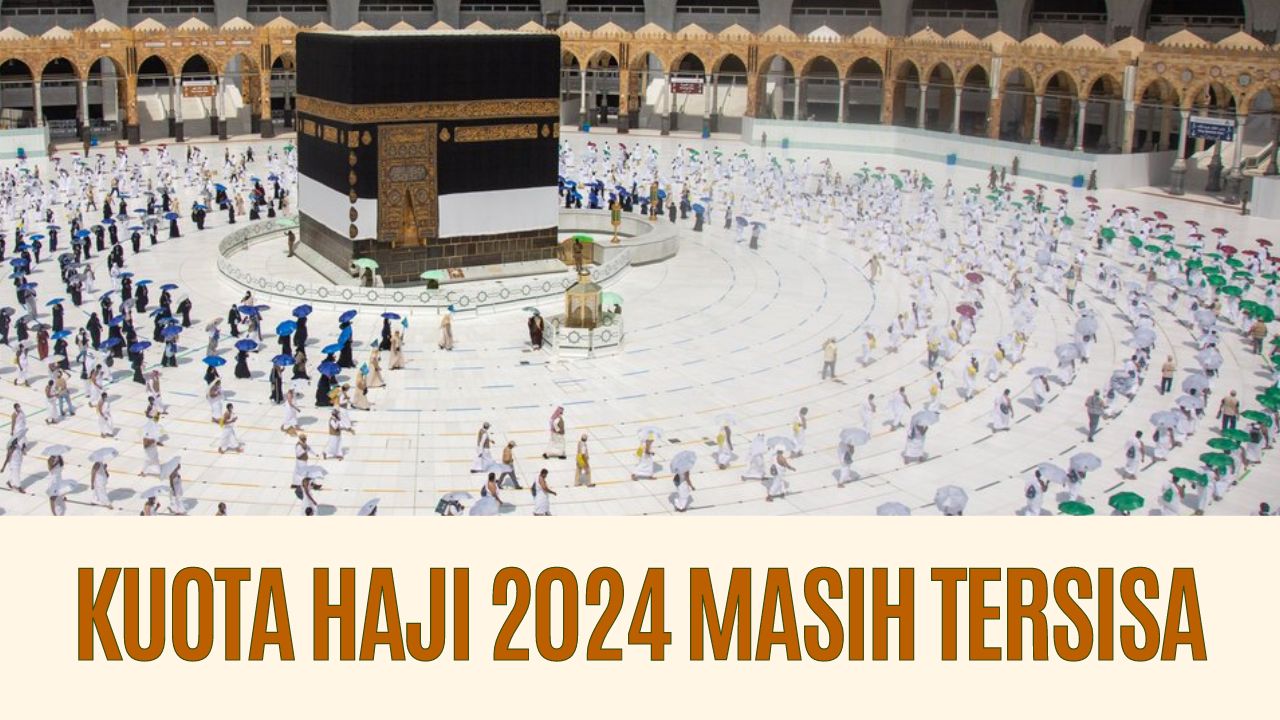 Kuota Haji 2024 Masih Tersisa, Peluang Berangkat ke Tanah Suci Masih Terbuka