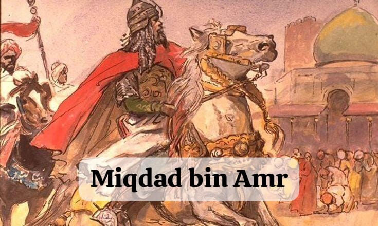 Miqdad bin Amr, Seorang Filsuf dan Mujahid yang Sangat Setia Hingga Dicintai Allah dan Rasul-Nya