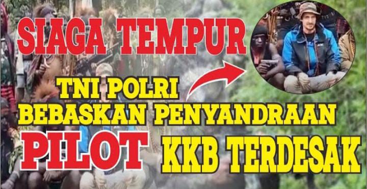 Alhamdulillah! TNI-Polri Berhasil Selamatkan Pilot Susi Air dari Penyanderaan KKB Papua, Faktanya?