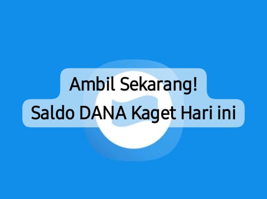 Ambil Sekarang, Berikut Link Saldo DANA Kaget Hari Ini Jangan Sampai Ketinggalan