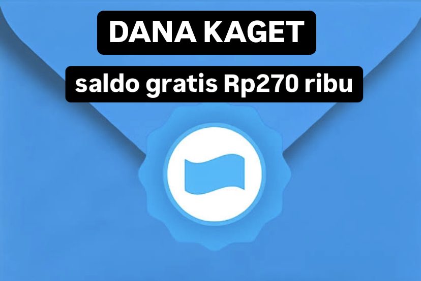 Dibayar Langsung! Ini Link DANA Kaget Terbaru Gratis Saldo Rp270 Ribu, Sikat Sekarang