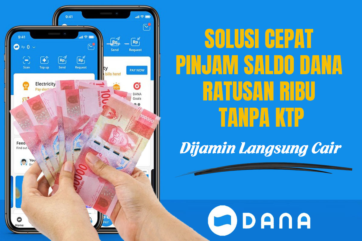 Solusi Cepat Pinjam Saldo Dana Ratusan Ribu Tanpa KTP, Dijamin Cair