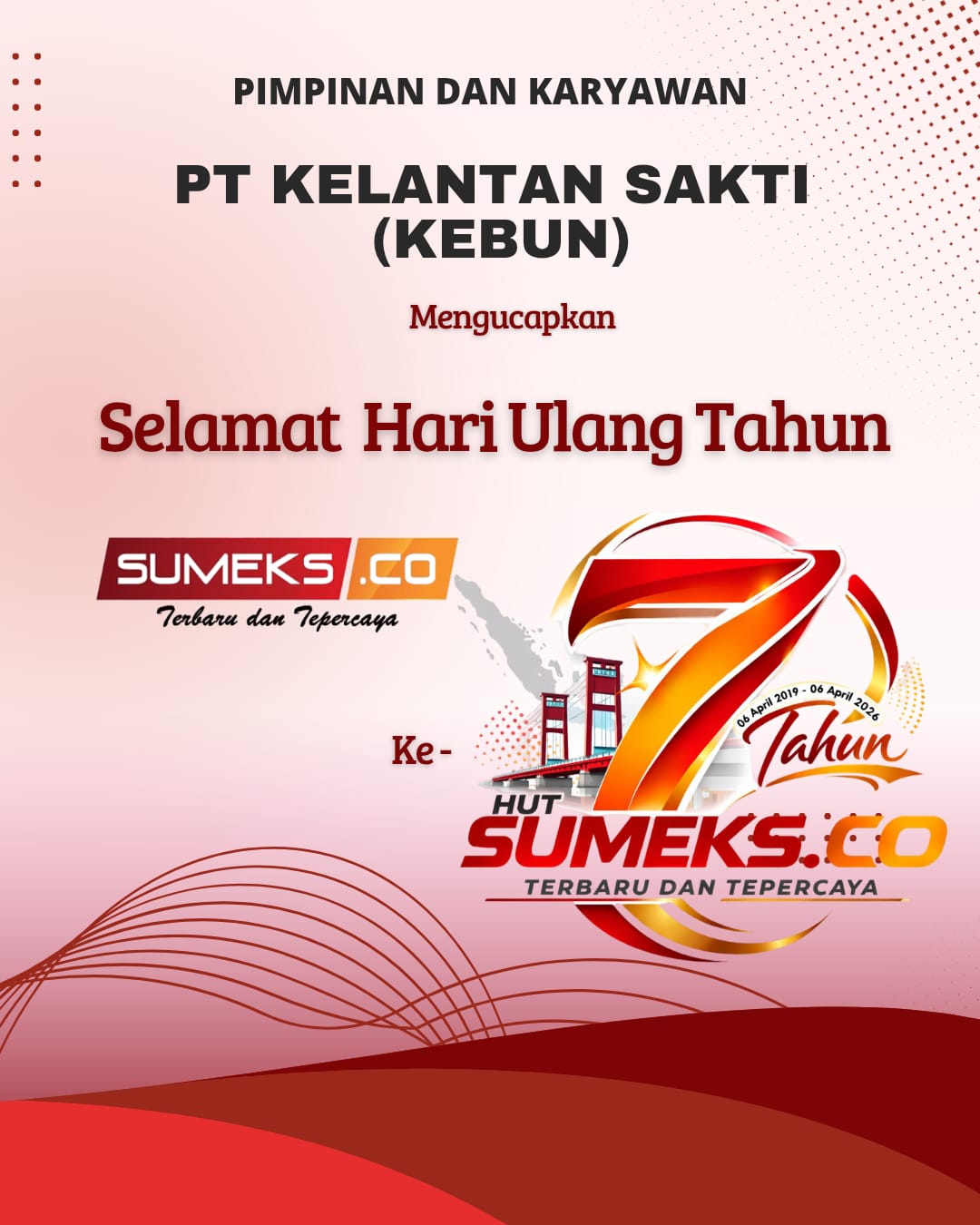 PT Kelantan Sakti Mengucapkan Selamat HUT-7 SUMEKS.CO tahun 2026