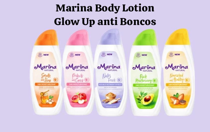 Glow Up Anti Boncos dengan Marina Body Lotion, Boleh Coba Varian nya yang Bikin Kulit Cerah dan Sehat