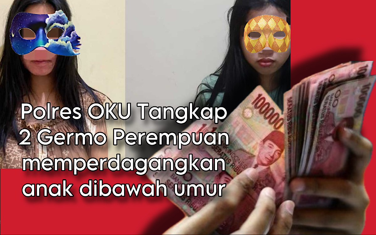 Kasus Dagang Gadis Dibawah Umur Marak di Sumsel, 2 Germo Wanita Di Baturaja Terciduk, Indah Ayu Siap Disidang