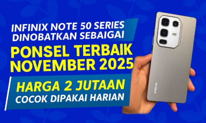 Infinix Note 50 Series Ponsel Terbaik November 2025 di Kelas Harga Rp2 Jutaan, Cocok untuk Dipakai Harian