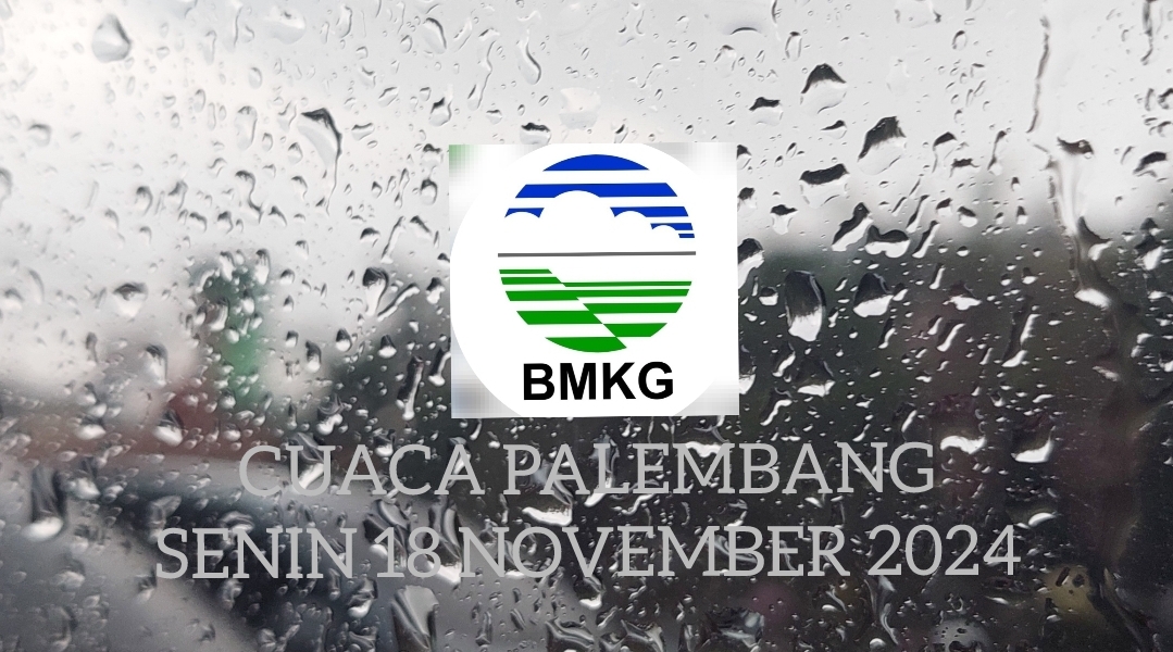 Waspada, BMKG:  Hujan Ringan Sampai Hujan Petir Warnai Cuaca Palembang Hari Ini 18 November 2024