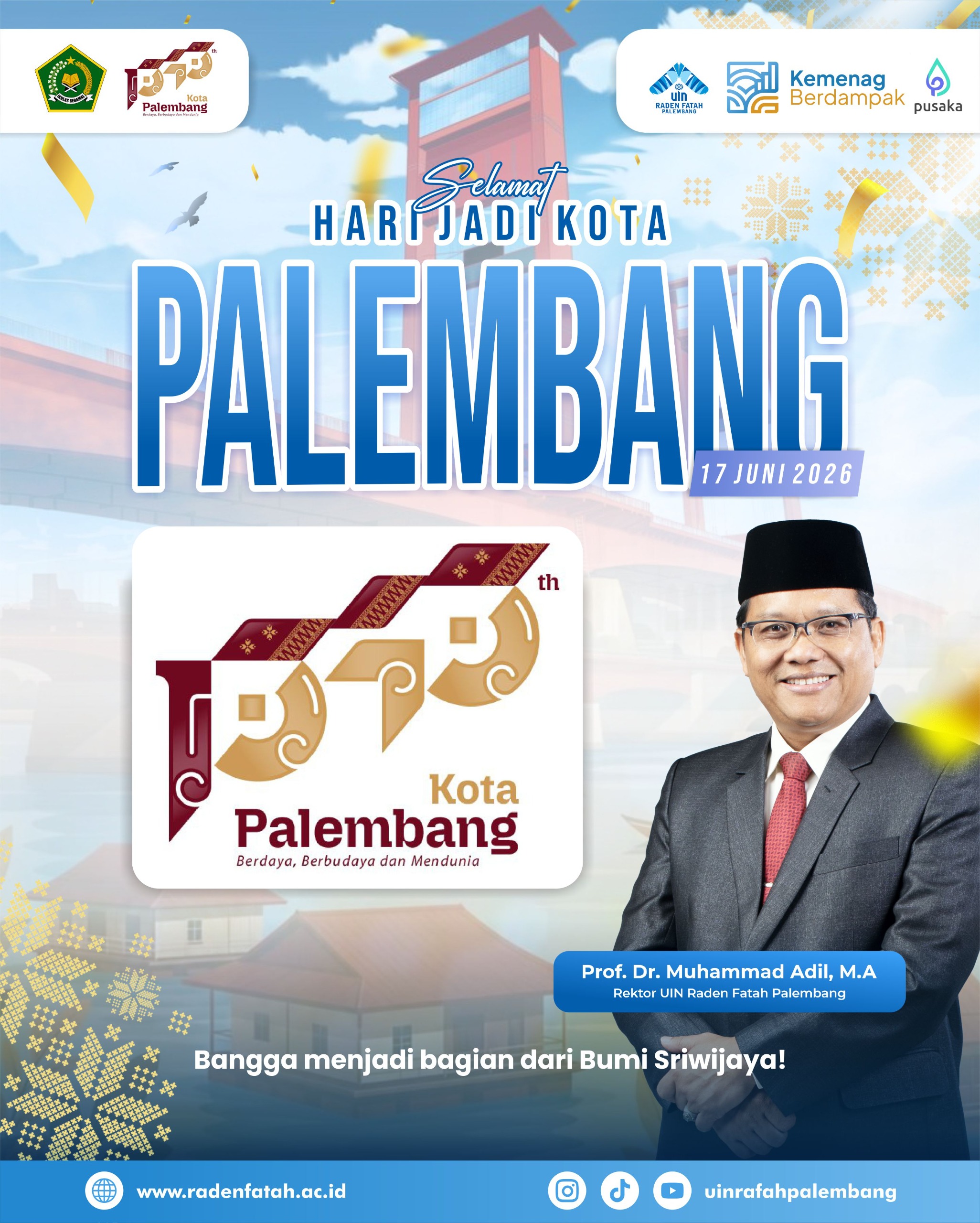 Prof Dr Muhammad Adil, MA, Rektor UIN RF mengucapkan Dirgahayu Kota Palembang ke 1343