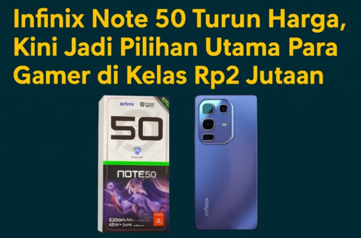 Infinix Note 50 Turun Harga, Kini Jadi Pilihan Utama Para Gamer di Kelas Rp2 Jutaan