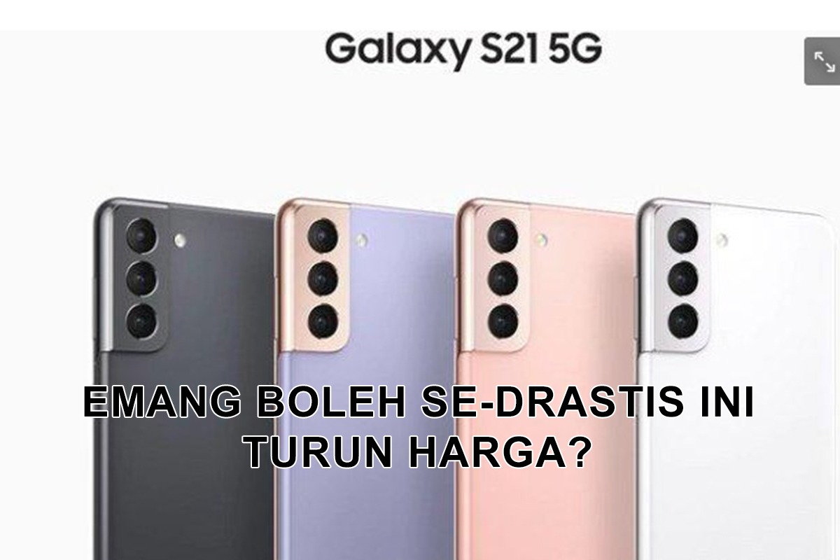 Emang Boleh se-Drastis Ini, Samsung Galaxy S21 Ultra Turun Harga? Flagship Termurah di Oktober 2024 