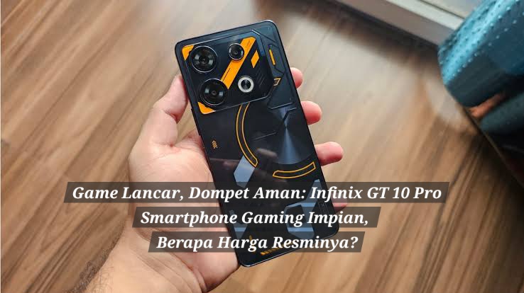 Main Game Lancar Dompet Aman! Infinix GT 10 Pro Smartphone Gaming Impian, Ini Harga Resminya?