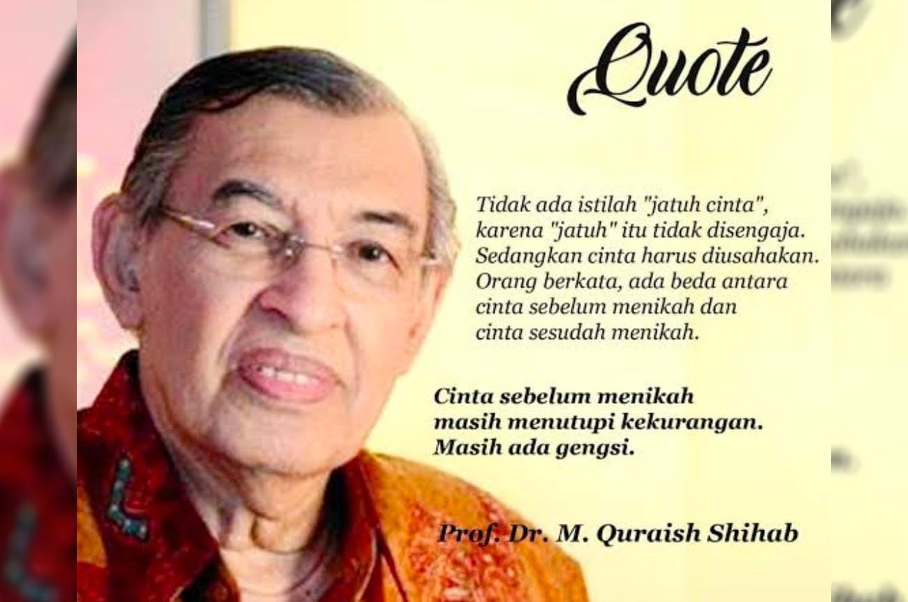 Layak Untuk Direnungkan, Berikut Petuah-Petuah Quraish Shihab yang Menginsipirasi Umat Muslim