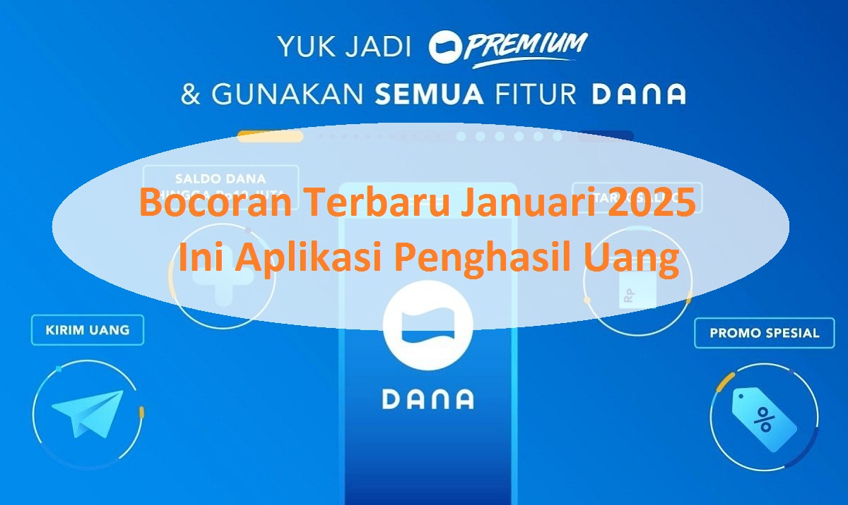 Bocoran Terbaru Januari 2025, Ini Aplikasi Penghasil Uang, Terbukti Saldo Dana Bertambah